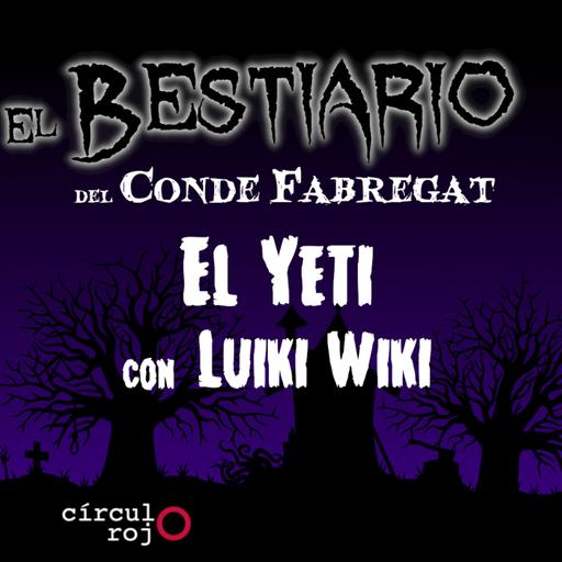 Episodio 133: El Jeti -Con Luiki Wiki