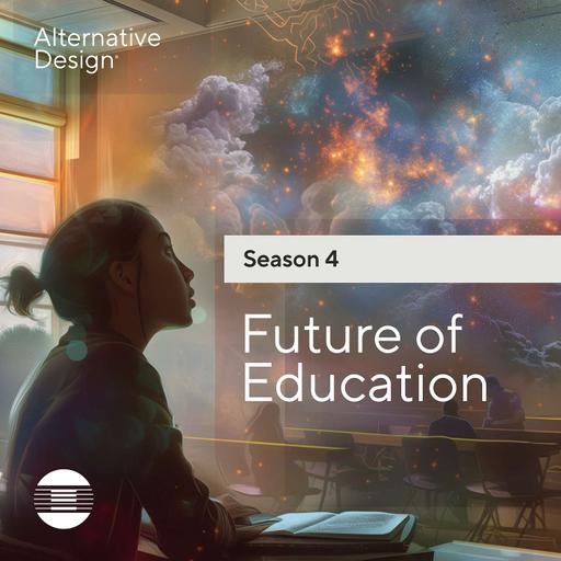 Season 4 Overview: The Future of Education