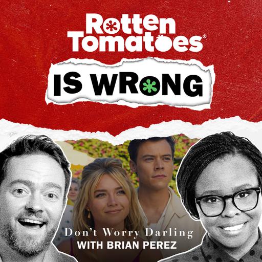 163: We're Wrong About... Don't Worry Darling (2022) with Brian Perez