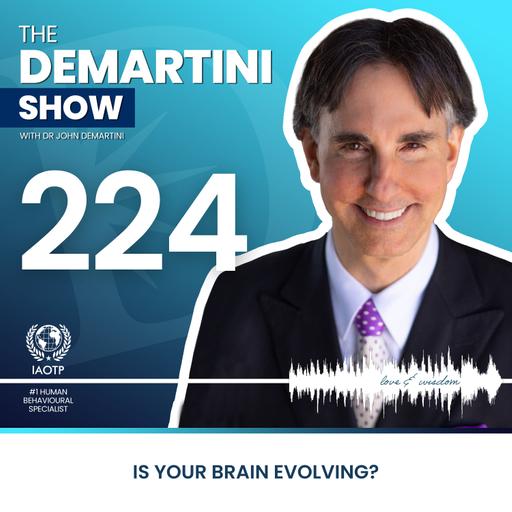Is Your Brain Evolving? - The Demartini Show