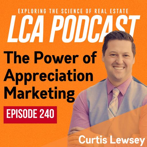 The Power of Appreciation Marketing with Curtis Lewsey Ep-240