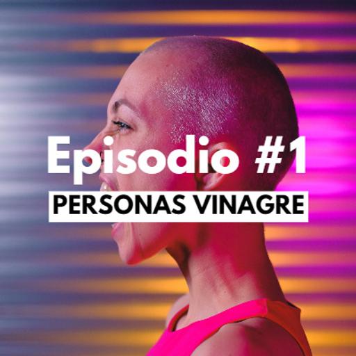 CÓMO TRATAR CON PERSONAS TÓXICAS (PERSONAS VINAGRE) | Vida Simple Podcast #1