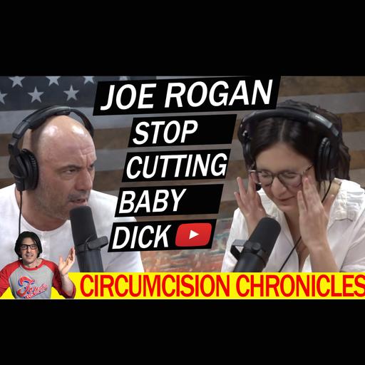 Joe Rogan STOP CUTTING BABY DICK - Circumcision Tirade - Uncut Commentary