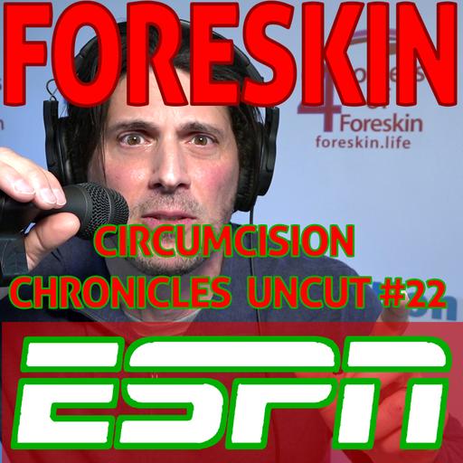 CC Uncut #22: ESPN Lafern Cusack | Six Awesome Things To Know About Foreskin