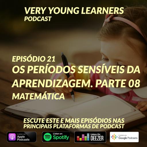 Episódio 21 - Períodos sensíveis - Matemática