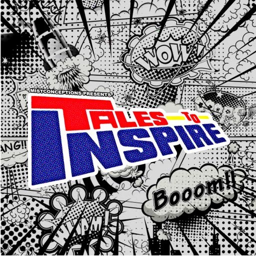 Tales To Inspire S1E28: Rolling Out the Dread Carpet Part 4