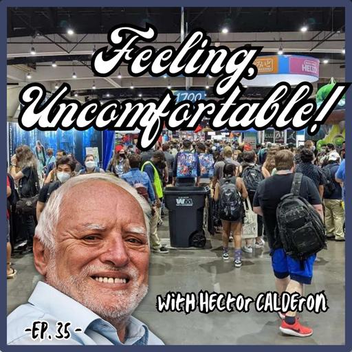 Dadless Podcast Group Ep. 35 - Feeling, Uncomfortable! w/ Hector Calderon