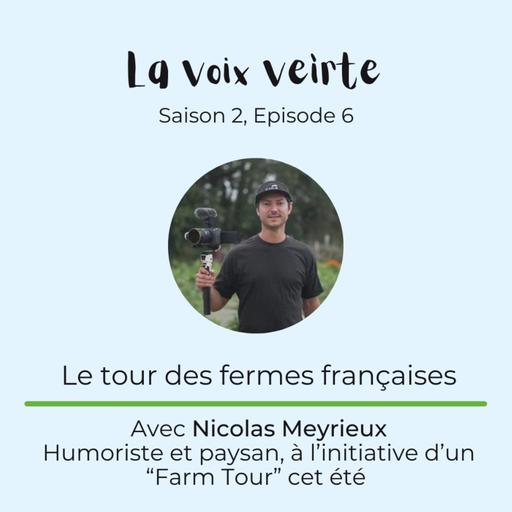 #S2EP6 Le tour des fermes françaises avec Nicolas Meyrieux