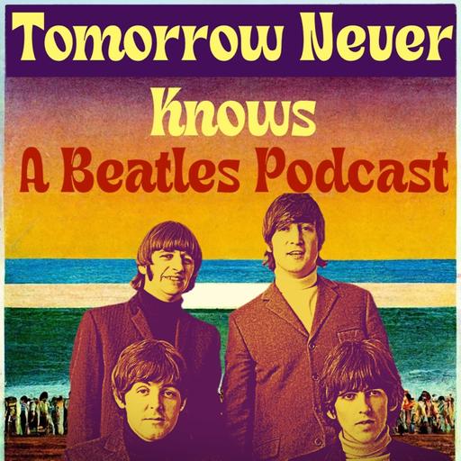 Episode 21- The Making of Happiness is a Warm Gun and Paperback Writer + A Commentary on The Now and Then Video