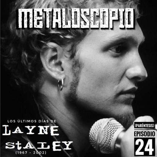 Los últimos días de Layne Staley - (Paréntesis) - Ep. 24