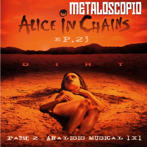 Pt. 2 Dirt (Análisis 1x1) - Alice In Chains | Ep. 23