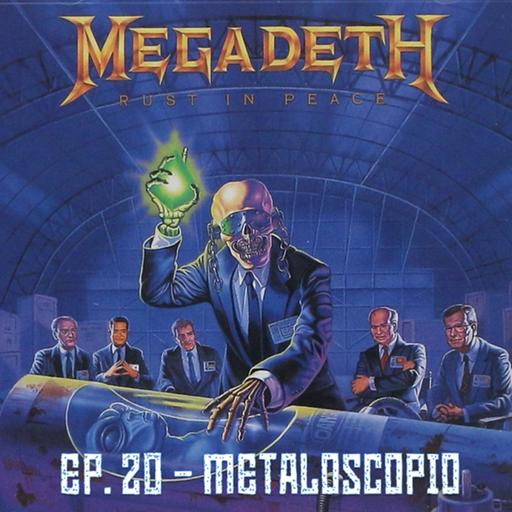 Pt. 3 Rust in Peace (1x1) - Megadeth | Ep. 20