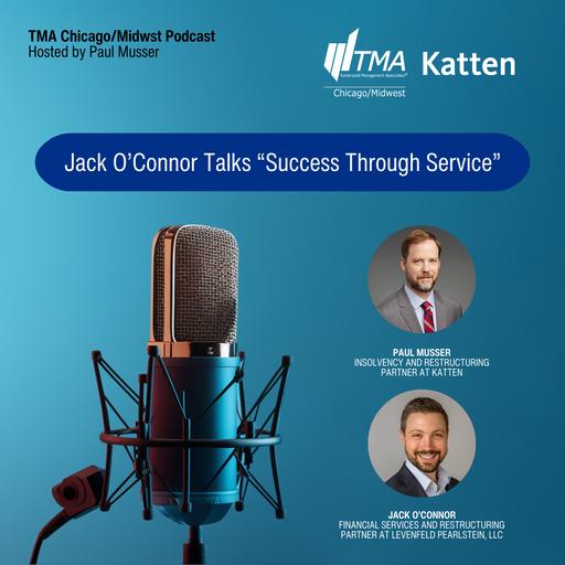 TMA Chicago Midwest Podcast Hosted by Paul Musser | Jack O’Connor Talks ‘Success Through Service’