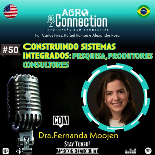 EP #50 – Construindo Sistemas Integrados: pesquisa, produtores e consultores - Com a Dra. Fernanda G. Moojen.