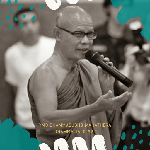 #22 CINTA KASIH PENJAGA DUNIA - B. DHAMMASUBHO MAHATHERA