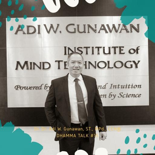 #16 MERAIH SUKSES DENGAN KEKUATAN PIKIRAN - Dr. Dr. Adi W. Gunawan, ST., MPd., CCH®.,