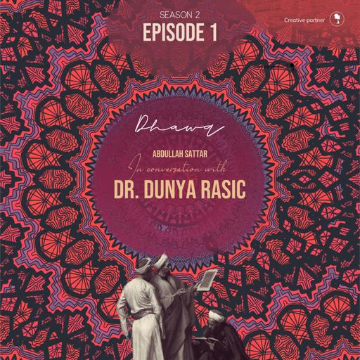 S2, E1 - The Cosmic Symphony and Ibn Arabi with Dr. Dunya Rasic