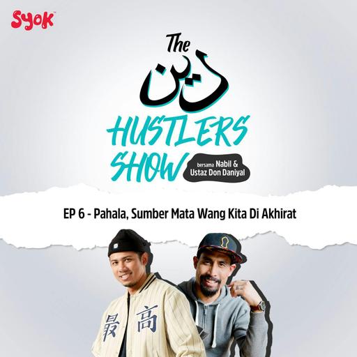 Pahala, Sumber Mata Wang Kita Di Akhirat | The Deen Hustlers Show EP6