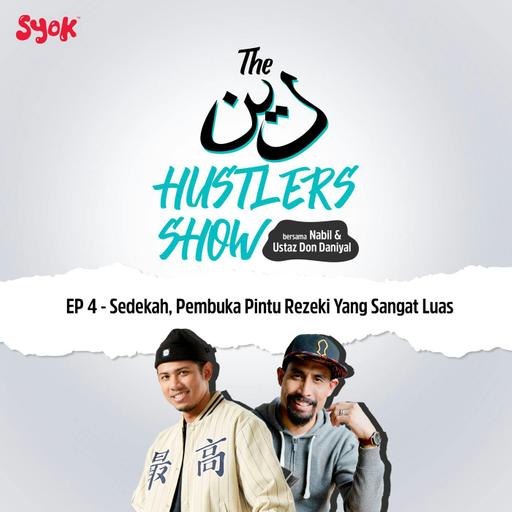 Sedekah, Pembuka Pintu Rezeki Yang Sangat Luas | The Deen Hustlers Show EP4