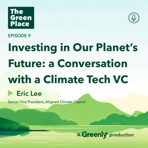 Investing in Our Planet’s Future: a Conversation with a Climate Tech VC