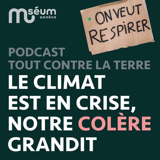#3: LE CLIMAT EST EN CRISE, NOTRE COLÈRE GRANDIT