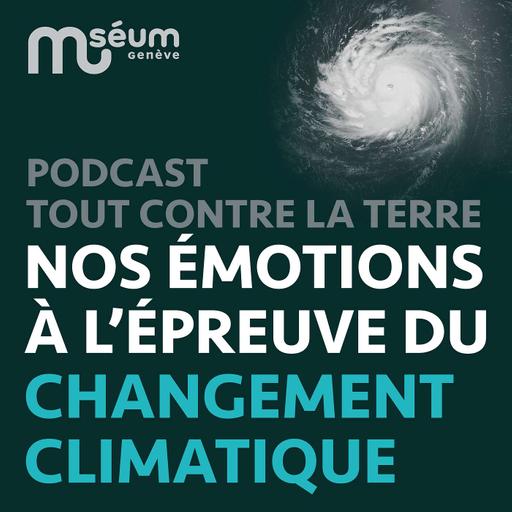 #2: NOS ÉMOTIONS À L’ÉPREUVE DU CHANGEMENT CLIMATIQUE