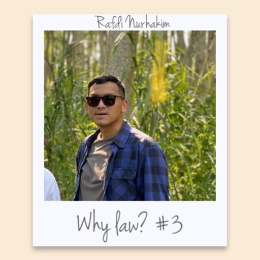 Why law? - Rafdi Nurhakim #3