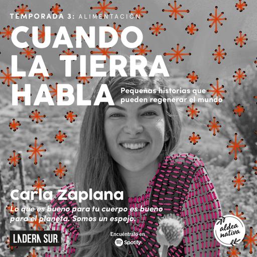 12 - Carla Zaplana: “Lo que es bueno para tu cuerpo es bueno para el planeta. Somos un espejo.”