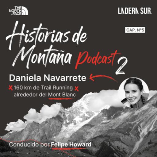 T02 - #05 - Daniela Navarrete, 160 km de trail running alrededor del Mont Blanc