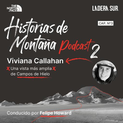 T02 - #03 - Viviana Callahan, una vista más amplia de Campos de Hielo.