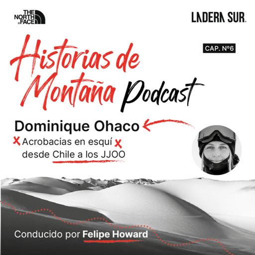 T01 - #06 - Domi Ohaco, Acrobacias en esquí desde Chile a los JJOO.