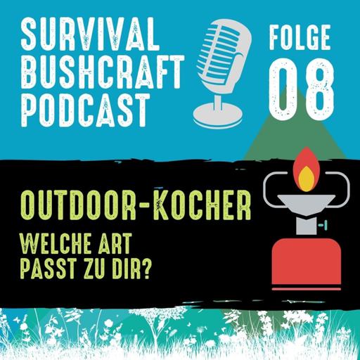 Folge 8: Outdoor-Kocher – Welche Art passt zu dir?