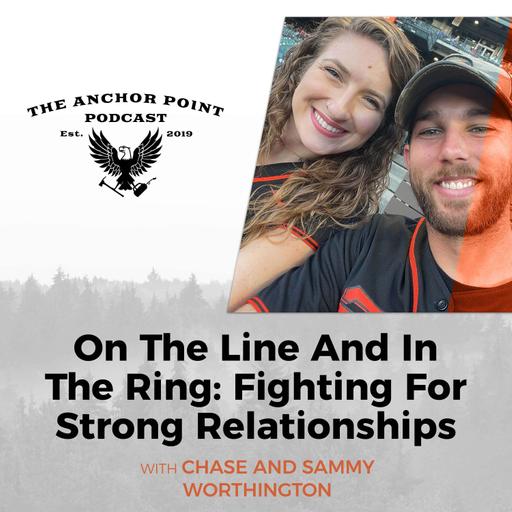 On The Line And In The Ring: Fighting For Strong Relationships With Chase And Sammy Worthington