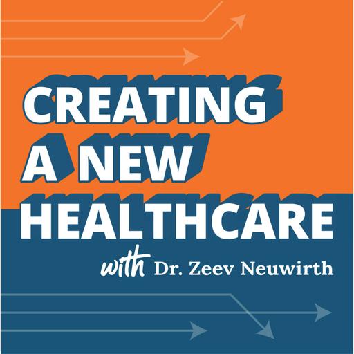 Episode #168: Going Beyond Creating a New Healthcare