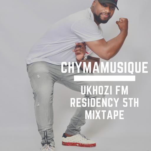 Episode 24: Chymamusique Ukhozi FM Residency Mix - 02 March 2024