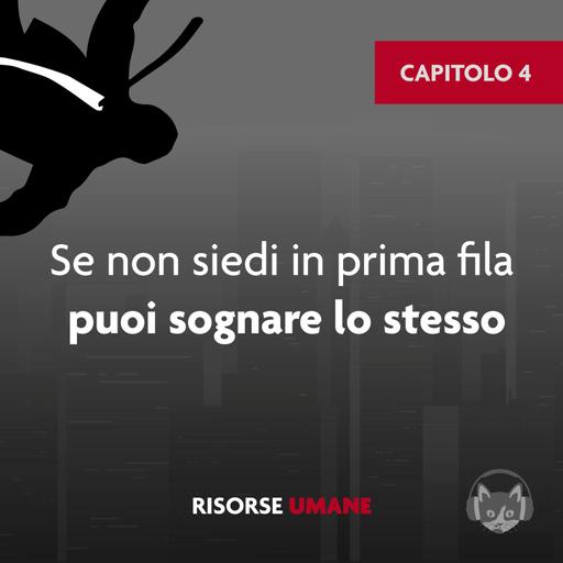 04. Se non siedi in prima fila puoi sognare lo stesso