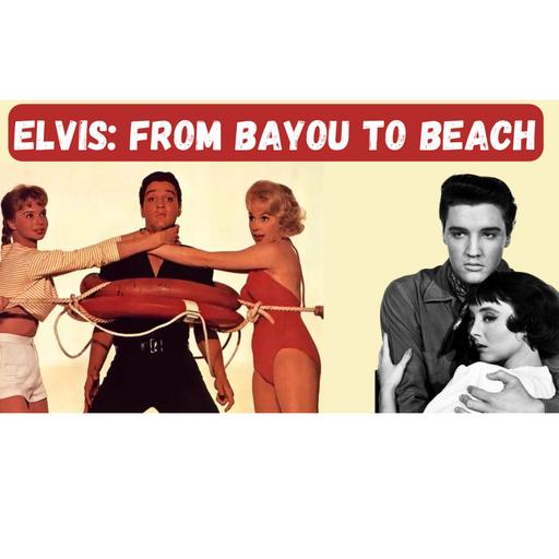 Elvis: From Bayou To Beach