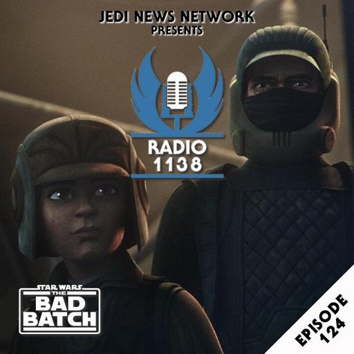 RADIO 1138: Episode 124 - Star Wars: The Bad Batch Final Season 'A Different Approach'