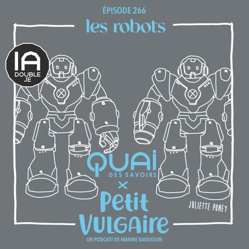 Petit Vulgaire : LES ROBOTS
