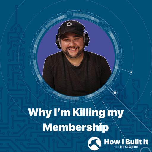 Why I’m Killing my Membership