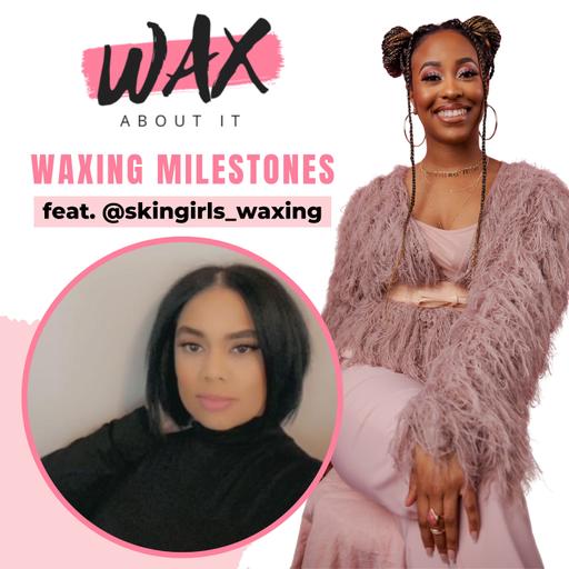 Waxing Milestones: Redefining Success ft. @skingirls_waxing