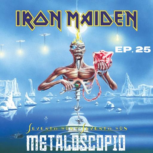 Pt. 1 Seventh Son of a Seventh Son (Historia) - Iron Maiden | Ep. 25