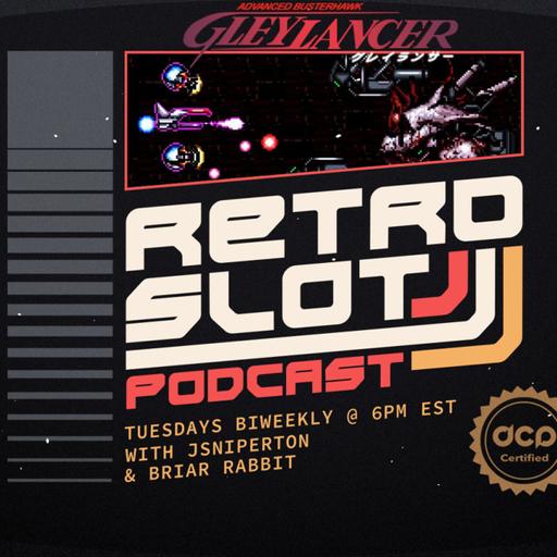 RetroSlot Ep. 78 - Retro News! - Advaned Busterhawk Gleylancer