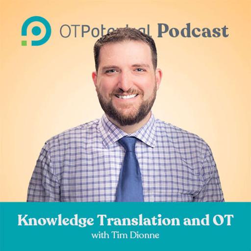 #75: Knowledge Translation and OT with Tim Dionne