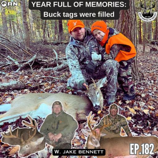 EP.182 | YEAR FULL OF MEMORIES: Buck tags were filled | W. Jake Bennett