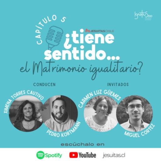Episodio 5: ¿Tiene Sentido... el matrimonio igualitario?
