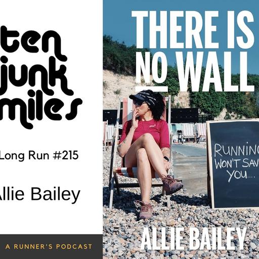 Long Run 215 - Allie Bailey Returns - There is No Wall