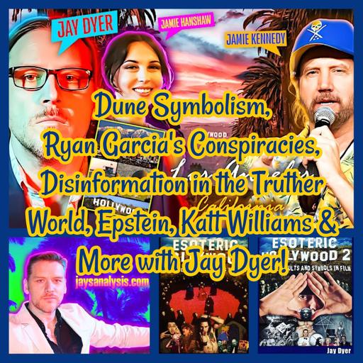 Dune Symbolism, Ryan Garcia's Conspiracies, Disinformation in the Truther World, Epstein, Katt Williams & More with Jay Dyer!