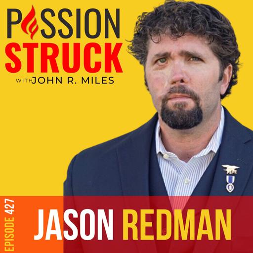 Jason Redman on How You Confront the Dragon in Your Mind EP 427