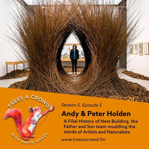 Andy & Peter Holden: A Filial History of Nest Building